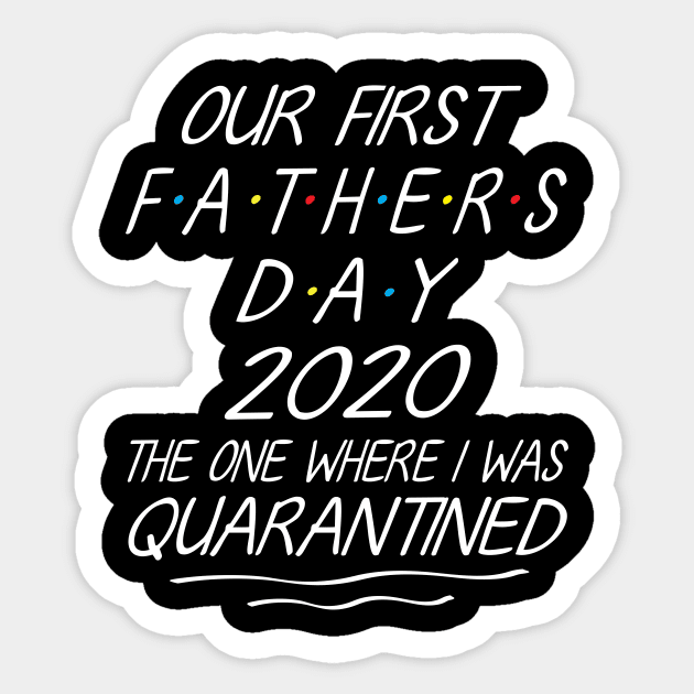 Our First Father's Day 2020 The One Where I Was Quarantined Happy Daddy Son Daughter Together Sticker by joandraelliot